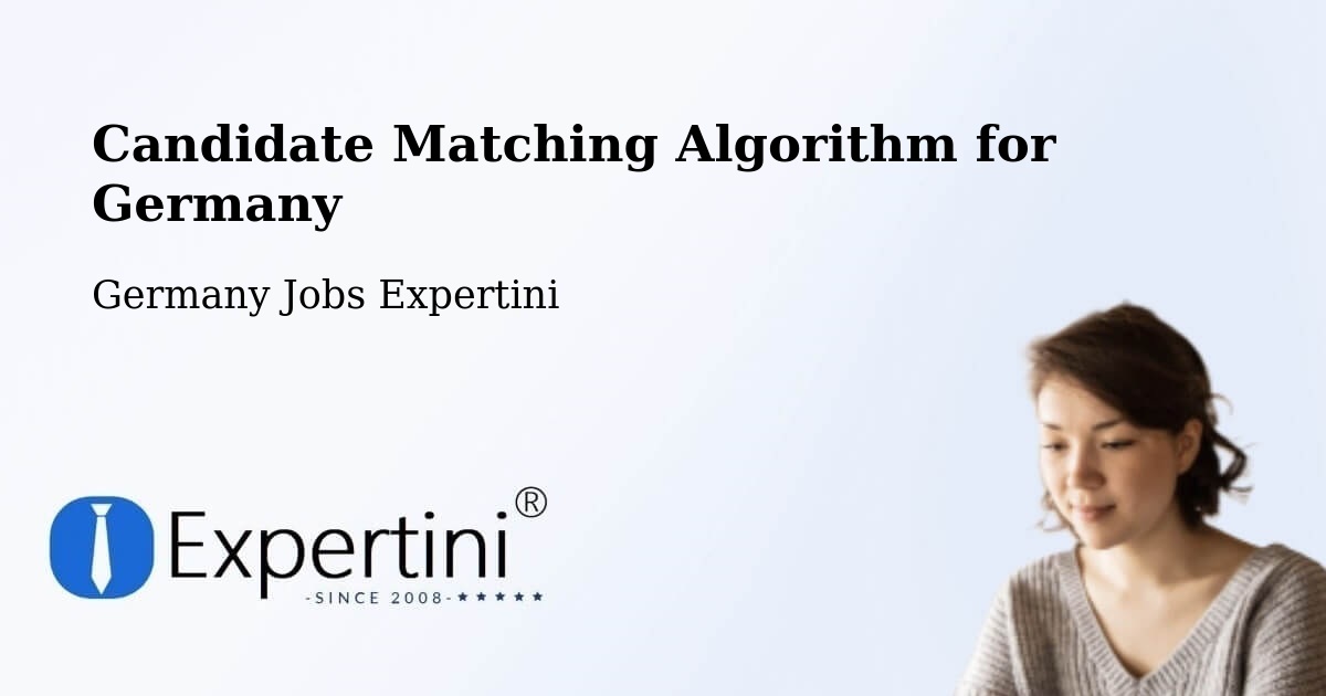 Candidate Matching Algorithm Overview – Schkopau - Germany Jobs Expertini